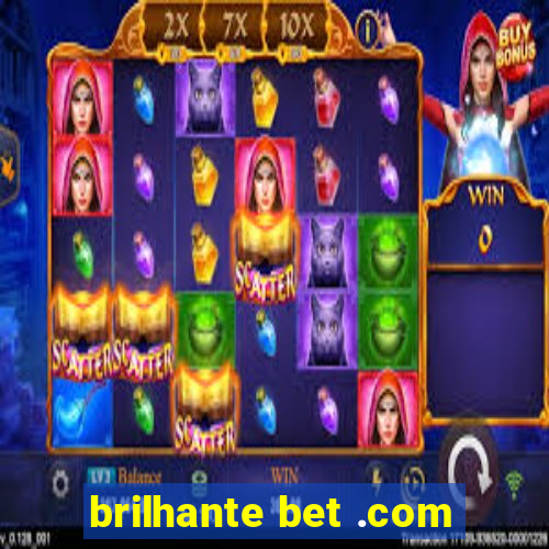 brilhante bet .com